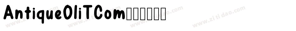 AntiqueOliTCom字体转换