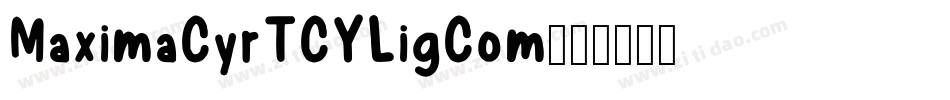 MaximaCyrTCYLigCom字体转换