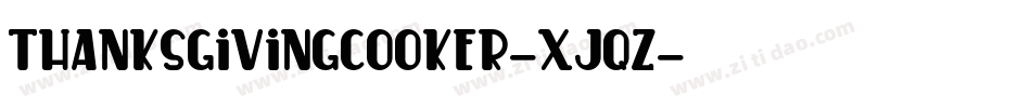 ThanksgivingCooker-XjqZ字体转换