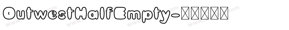 OutwestHalfEmpty字体转换