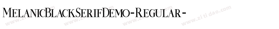 MelanicBlackSerifDemo-Regular字体转换