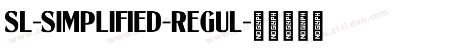 SL-SIMPLIFIED-REGUL字体转换