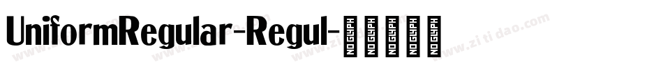 UniformRegular-Regul字体转换