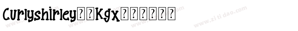 Curlyshirley-4Kgx字体转换