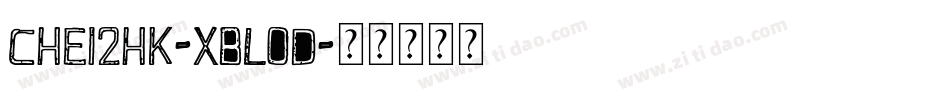 CHei2HK-Xblod字体转换