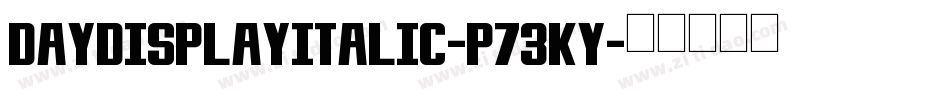 DayDisplayItalic-p73Ky字体转换