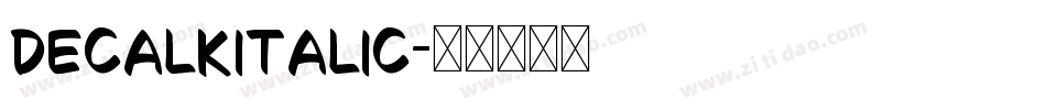 DecalkItalic字体转换 DecalkItalic字体转换