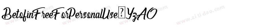 BetofinFreeForPersonalUse-YzAOa字体转换 BetofinFreeForPersonalUse-YzAOa字体转换