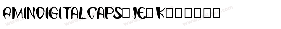 AminDigitalCaps-Je1K字体转换