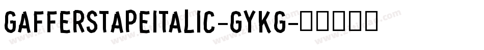 GaffersTapeItalic-GYKG字体转换