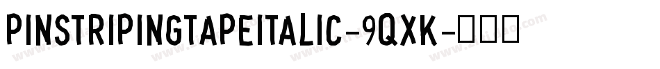 PinstripingTapeItalic-9qXK字体转换