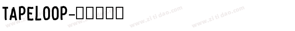 TAPELOOP字体转换