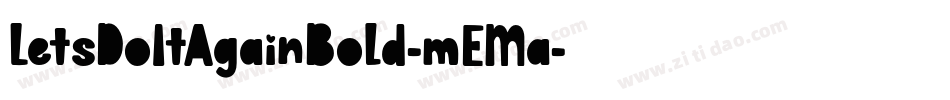 LetsDoItAgainBold-mEMa字体转换