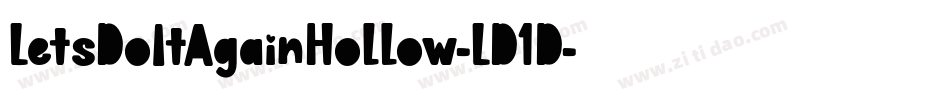 LetsDoItAgainHollow-LD1D字体转换