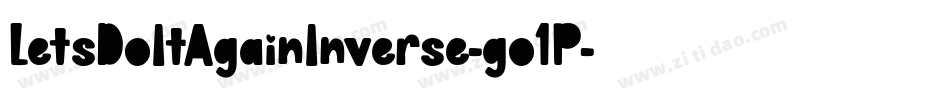 LetsDoItAgainInverse-go1P字体转换
