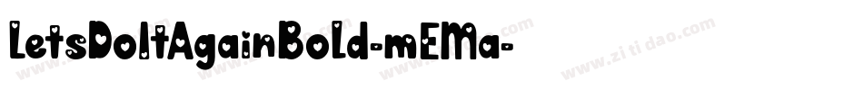 LetsDoItAgainBold-mEMa字体转换