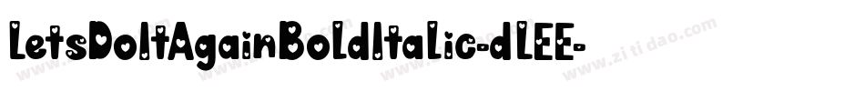 LetsDoItAgainBoldItalic-dLEE字体转换