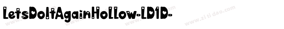 LetsDoItAgainHollow-LD1D字体转换