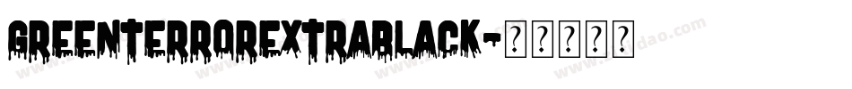 GreenTerrorExtraBlack字体转换