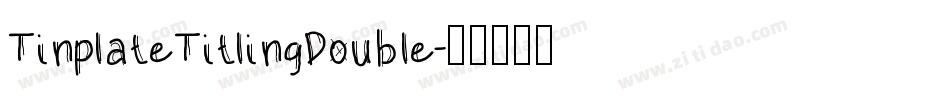 TinplateTitlingDouble字体转换
