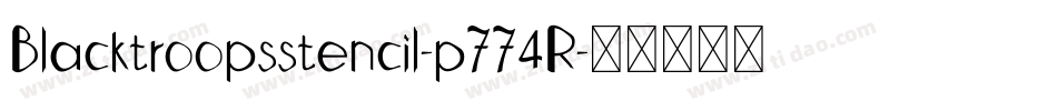 Blacktroopsstencil-p774R字体转换