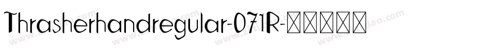 Thrasherhandregular-071R字体转换