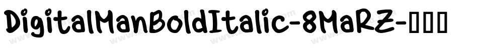 DigitalManBoldItalic-8MaRZ字体转换