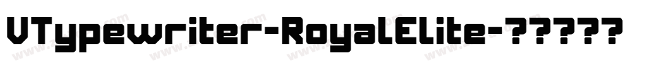 VTypewriter-RoyalElite字体转换