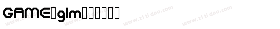 GAME_glm字体转换