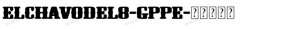 ElChavoDel8-gpPE字体转换