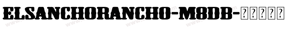 ElSanchoRancho-M8DB字体转换