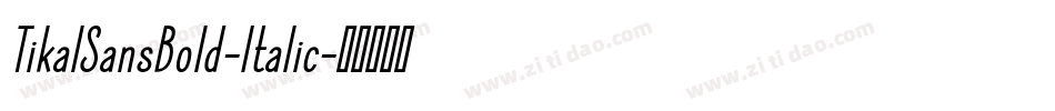 TikalSansBold-Italic字体转换