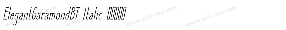 ElegantGaramondBT-Italic字体转换