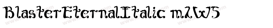BlasterEternalItalic-m2W5字体转换