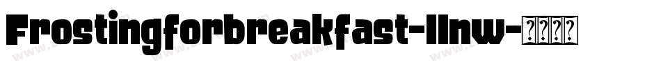 Frostingforbreakfast-llnw字体转换