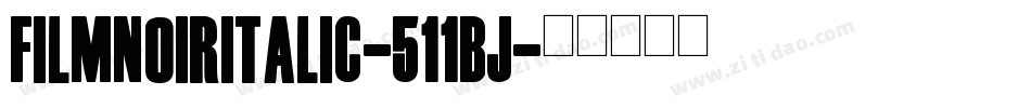 FilmNoirItalic-511Bj字体转换