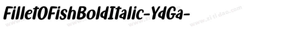 FilletOFishBoldItalic-YdGa字体转换