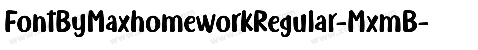 FontByMaxhomeworkRegular-MxmB字体转换