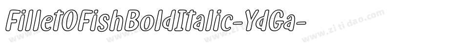 FilletOFishBoldItalic-YdGa字体转换