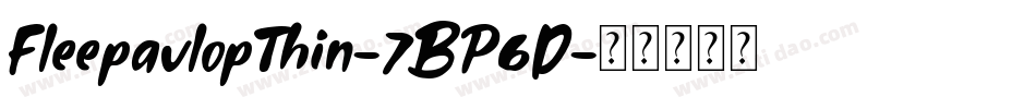 FleepavlopThin-7BP6D字体转换