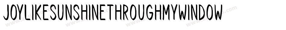 JoyLikeSunshineThroughMyWindowpane-4WrB字体转换