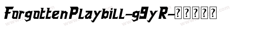 ForgottenPlaybill-g9yR字体转换