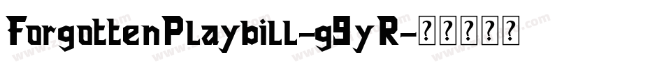 ForgottenPlaybill-g9yR字体转换