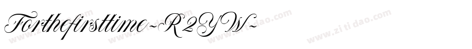 Forthefirsttime-R2YW字体转换