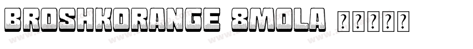 BroshkOrange-8MOLA字体转换