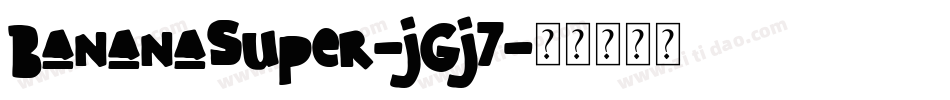 BananaSuper-jGj7字体转换