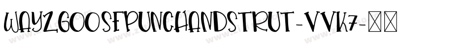 WayzgoosePunchAndStrut-vVK7字体转换
