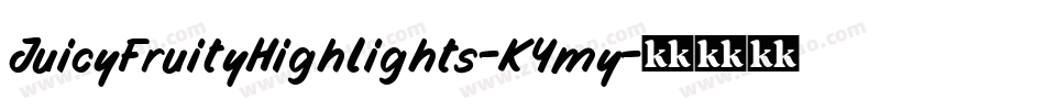 JuicyFruityHighlights-KYmy字体转换