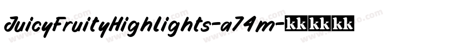 JuicyFruityHighlights-a74m字体转换
