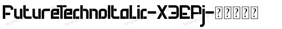 FutureTechnoItalic-X3EPj字体转换